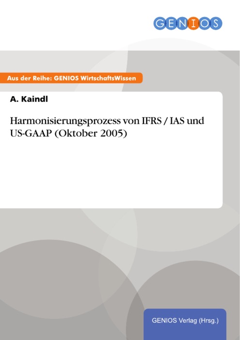 Harmonisierungsprozess von IFRS / IAS und US-GAAP (Oktober 2005)