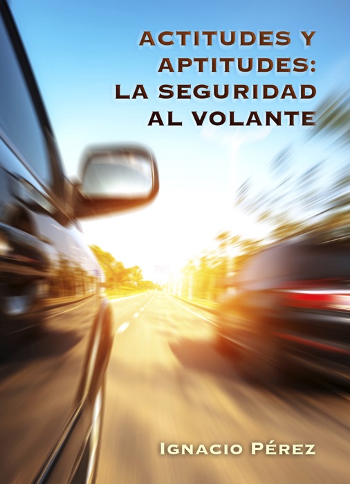 Actitudes y Aptitudes: La seguridad al volante