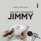 Um cão chamado Jimmy - Rafael Mantesso
