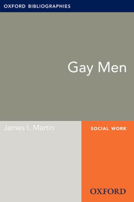 Gay Men: Oxford Bibliographies Online Research Guide