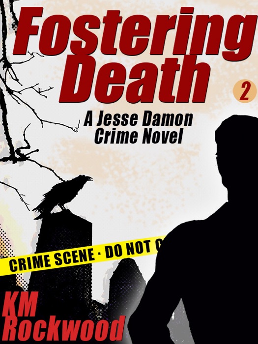 Fostering Death: Jesse Damon Crime Novel #2