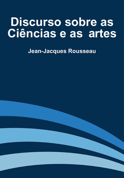 Discurso sobre as Ciências e as Artes