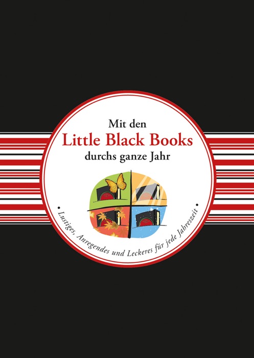 Mit den Little Black Books durchs ganze Jahr: Lustiges, Anregendes und Leckeres für jede Jahreszeit