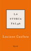 La storia falsa - Luciano Canfora