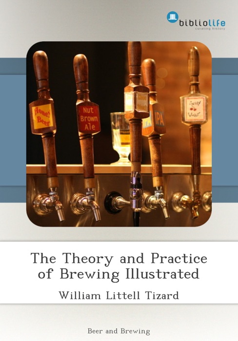 The Theory and Practice of Brewing Illustrated