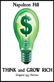 Think and Grow Rich (Original 1937 Edition) - Napoleon Hill