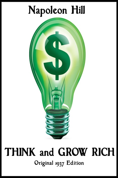 Think and Grow Rich (Original 1937 Edition)