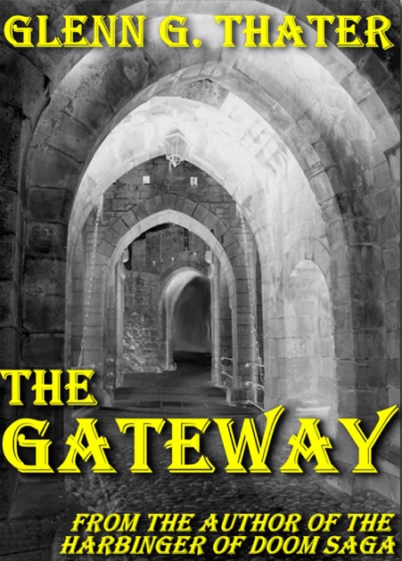 The Gateway An Epic Fantasy Novella By Glenn G Thater