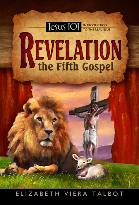 Jesus 101: Revelation the Fifth Gospel