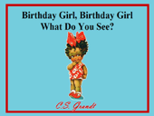 Birthday Girl, Birthday Girl What Do You See? - C.S. Grandt