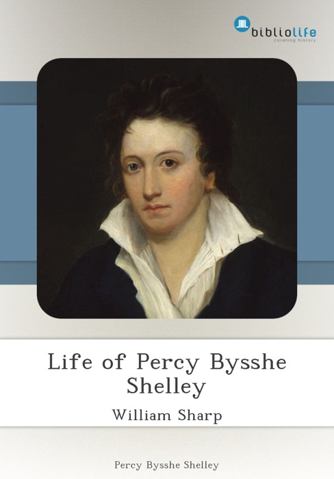 Life of Percy Bysshe Shelley