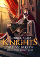 Robert E. Keller - Knights: The Blood of Kings artwork