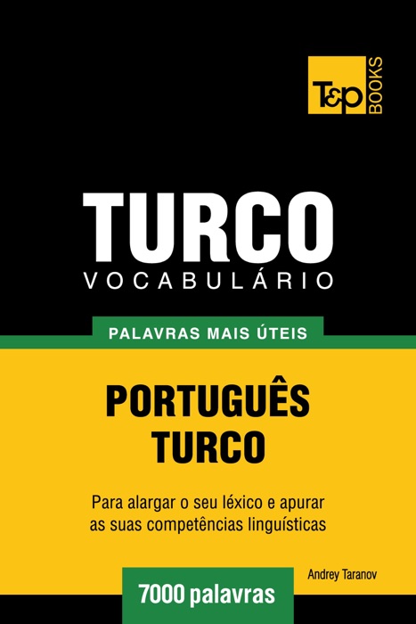 Vocabulário Português-Turco: 7000 palavras mais úteis