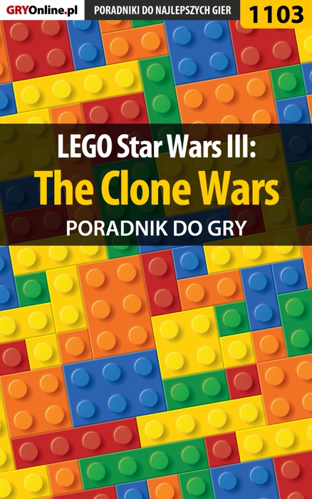 LEGO Star Wars III: The Clone Wars (Poradnik do gry)