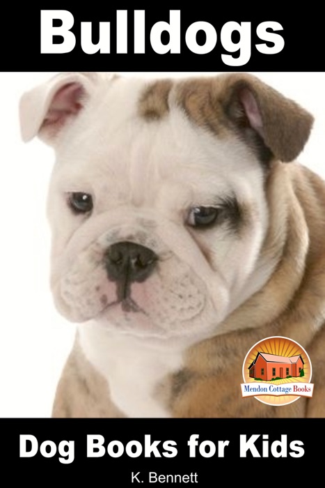 Bulldogs: Dog Books for Kids