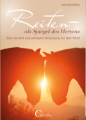 Reiten als Spiegel des Herzens - Ina Ruschinski