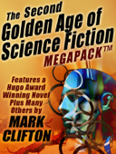 The Second Golden Age of Science Fiction Megapack: Mark Clifton - Mark Clifton & Frank Riley