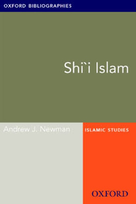 Shi`i Islam: Oxford Bibliographies Online Research Guide