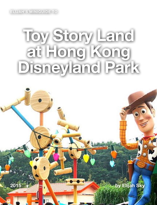 Elijah's MiniGuide to Toy Story Land at Hong Kong Disneyland Park