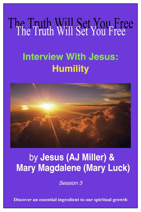 Interview with Jesus: Humility Session 3