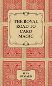 The Royal Road to Card Magic - Jean Hugard