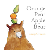 Orange Pear Apple Bear - Emily Gravett