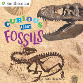 Curious About Fossils - Kate Waters