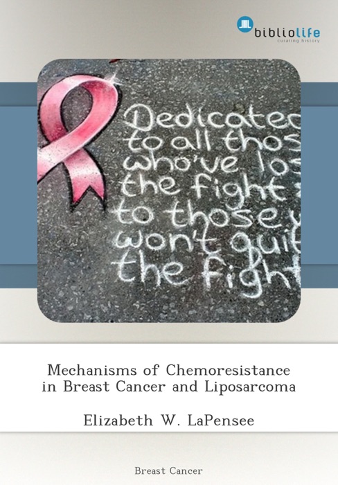 Mechanisms of Chemoresistance in Breast Cancer and Liposarcoma