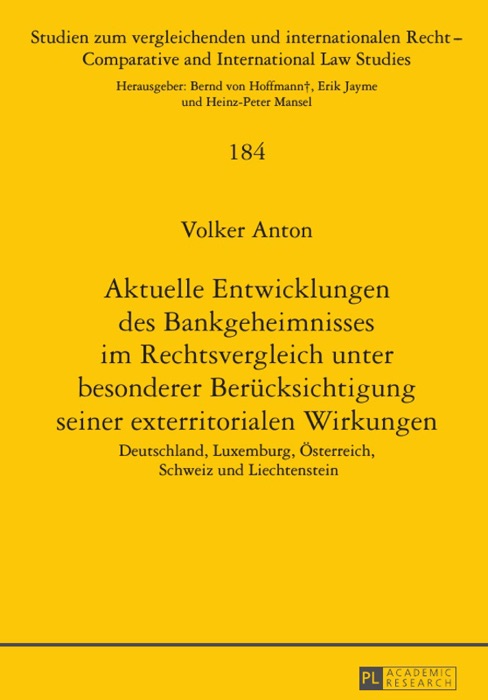 Aktuelle Entwicklungen des Bankgeheimnisses im Rechtsvergleich unter besonderer Berücksichtigung seiner exterritorialen Wirkungen