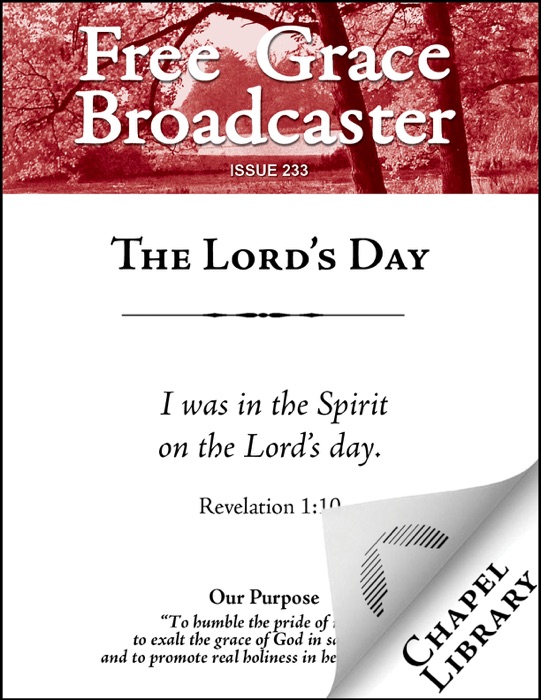 Free Grace Broadcaster - Issue 233 - The Lord's Day