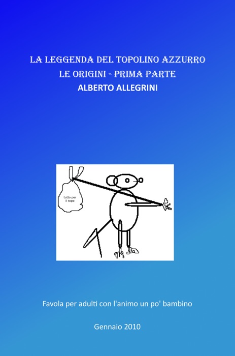 La leggenda del Topolino Azzurro-Le Origini-parte prima