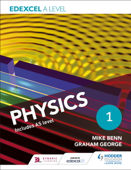 Edexcel A Level Physics Student Book 1 - Mike Benn & Graham George