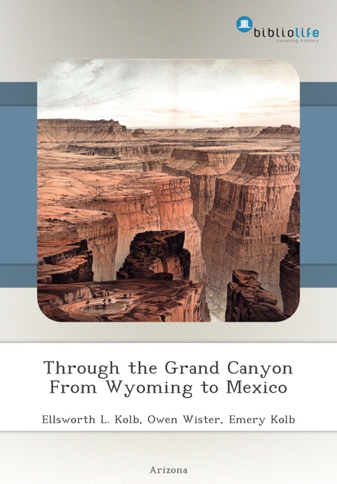 Through the Grand Canyon From Wyoming to Mexico