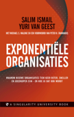 Exponentiële organisaties - Salim Ismail, Yuri van Geest & Michael S. Malone