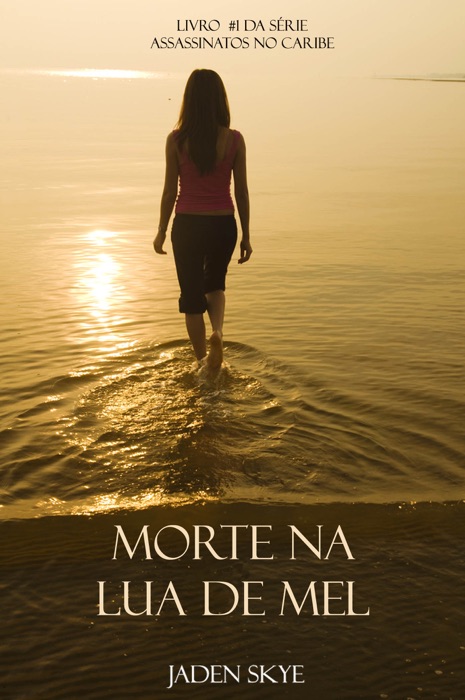 Morte Na Lua de Mel (Livro  #1 da Série Assassinatos no Caribe)