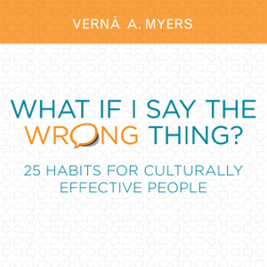 Read & Download What if I Say the Wrong Thing? Book by Verna A. Myers Online