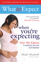 Heidi Murkoff & Sharon Mazel - What to Expect When You're Expecting 4th Edition artwork