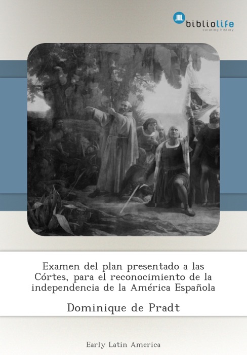 Examen del plan presentado a las Córtes, para el reconocimiento de la independencia de la América Española