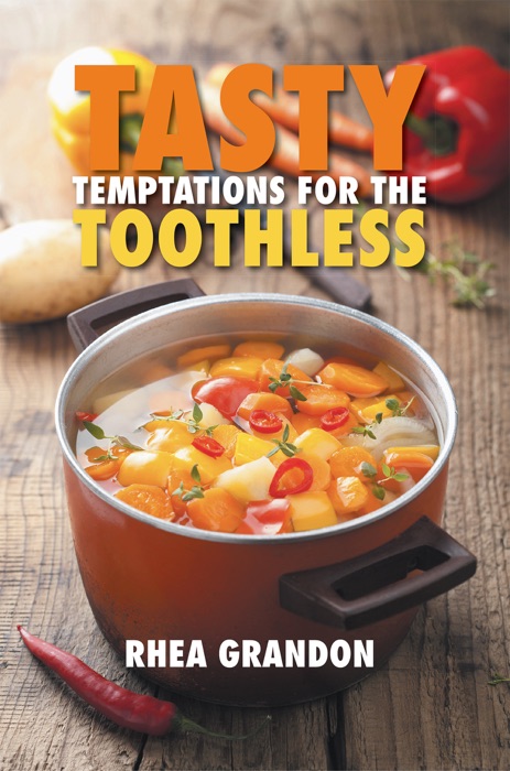 Tasty Temptations for the Toothless