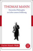 Nietzsches Philosophie im Lichte unserer Erfahrung - Thomas Mann