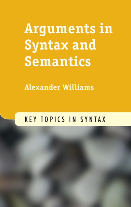 Arguments in Syntax and Semantics