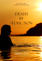 Jaden Skye - Death by Seduction (Book #13 in the Caribbean Murder series) artwork