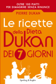 Le ricette della dieta Dukan dei 7 giorni - Pierre Dukan