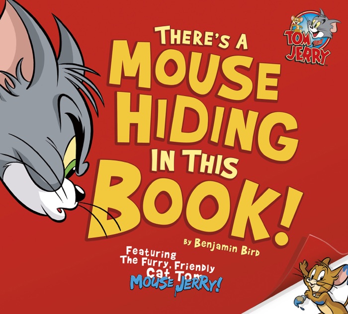 Tom and Jerry: There's a Mouse Hiding In This Book!