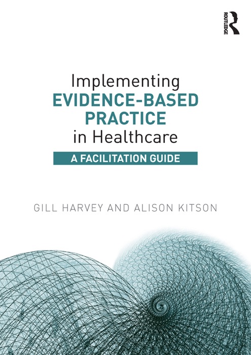 Implementing Evidence-Based Practice in Healthcare