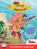 Jake et les pirates du Pays imaginaire, Pirate en vue ! - Disney Book Group