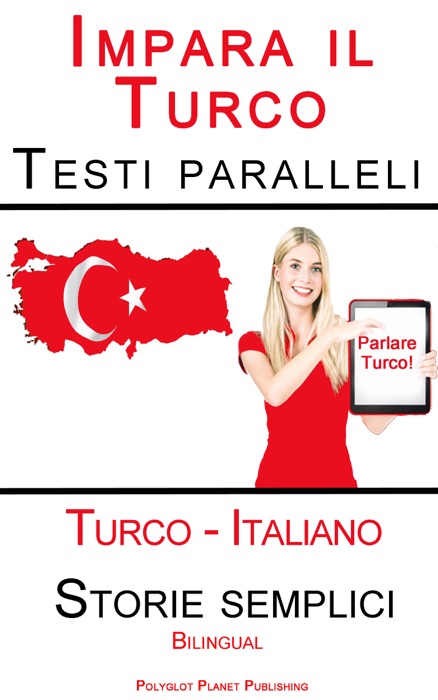 Imparare il Turco - Testi paralleli - Storie semplici (Italiano - Turco) Bilingual