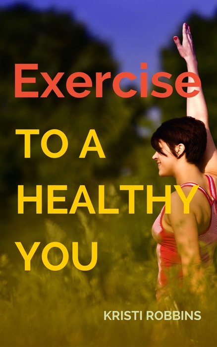 Exercise to a Healthy You