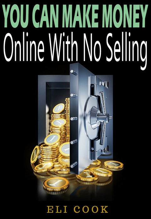 You Can Make Money Online With No Selling
