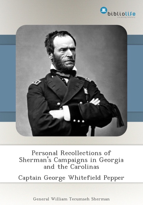 Personal Recollections of Sherman's Campaigns in Georgia and the Carolinas